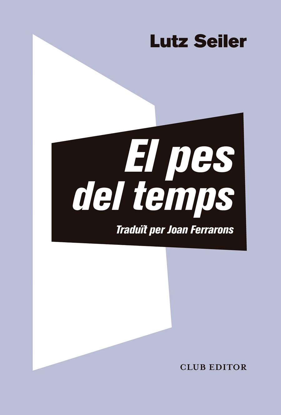 EL PES DEL TEMPS | 9788473292412 | SEILER, LUTZ | Galatea Llibres | Llibreria online de Reus, Tarragona | Comprar llibres en català i castellà online