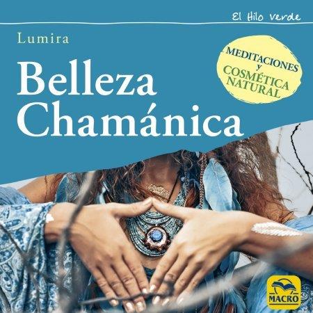 BELLEZA CHAMÁNICA | 9788417080488 | LUMIRA | Galatea Llibres | Llibreria online de Reus, Tarragona | Comprar llibres en català i castellà online