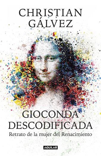 GIOCONDA DESCODIFICADA | 9788403515482 | GÁLVEZ, CHRISTIAN | Galatea Llibres | Llibreria online de Reus, Tarragona | Comprar llibres en català i castellà online