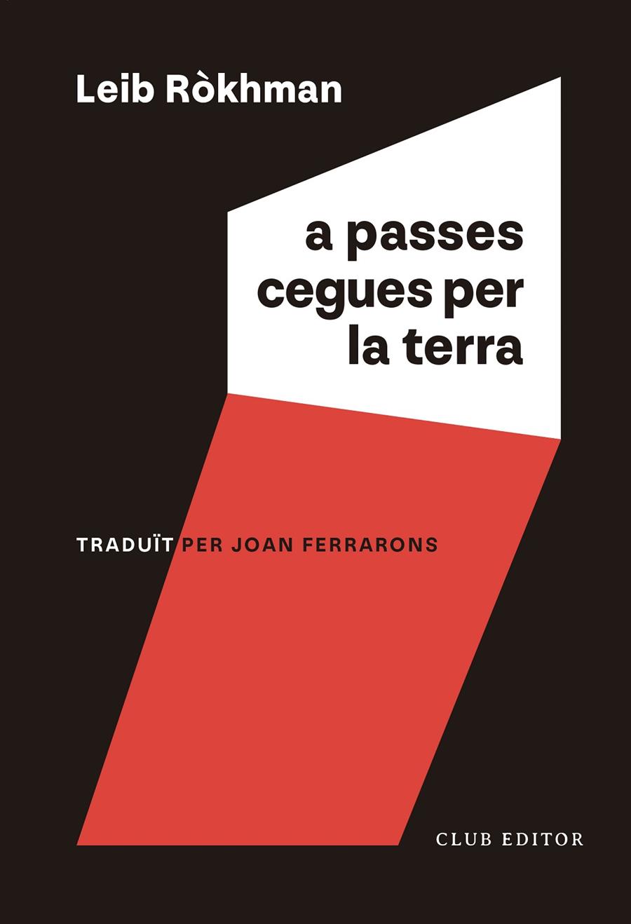 A PASSES CEGUES PER LA TERRA | 9788473294256 | RÒKHMAN, LEIB | Galatea Llibres | Llibreria online de Reus, Tarragona | Comprar llibres en català i castellà online