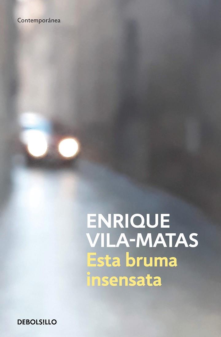 ESTA BRUMA INSENSATA | 9788466359412 | VILA-MATAS, ENRIQUE | Galatea Llibres | Llibreria online de Reus, Tarragona | Comprar llibres en català i castellà online