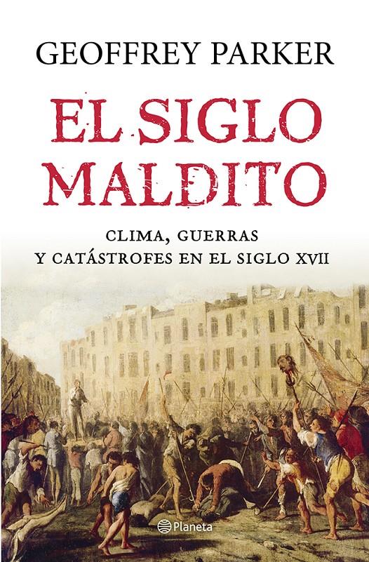 EL SIGLO MALDITO | 9788408121435 | PARKER, GEOFFREY | Galatea Llibres | Llibreria online de Reus, Tarragona | Comprar llibres en català i castellà online