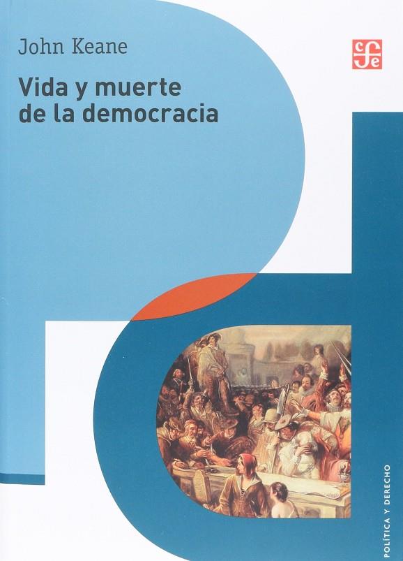 VIDA Y MUERTE DE LA DEMOCRACIA | 9786071655691 | KEANE, JOHN | Galatea Llibres | Llibreria online de Reus, Tarragona | Comprar llibres en català i castellà online
