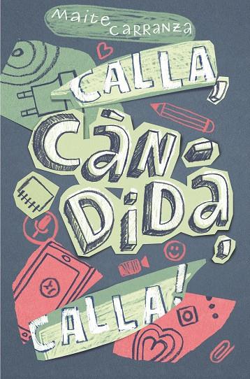 CALLA, CANDIDA, CALLA! | 9788466143677 | CARRANZA, MAITE | Galatea Llibres | Llibreria online de Reus, Tarragona | Comprar llibres en català i castellà online