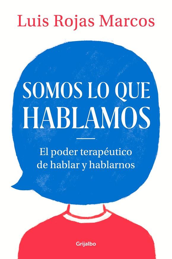 SOMOS LO QUE HABLAMOS | 9788425357619 | ROJAS MARCOS, LUIS | Galatea Llibres | Llibreria online de Reus, Tarragona | Comprar llibres en català i castellà online