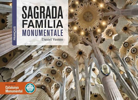 SAGRADA FAMILIA MONUMENTALE -FRA- | 9788416547609 | VENTEO, DANIEL | Galatea Llibres | Llibreria online de Reus, Tarragona | Comprar llibres en català i castellà online