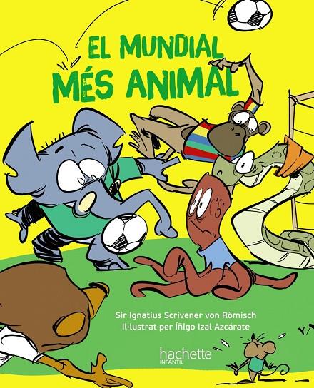EL MUNDIAL MÉS ANIMAL | 9788419316172 | ESCRIVA, ÍÑIGO | Galatea Llibres | Llibreria online de Reus, Tarragona | Comprar llibres en català i castellà online
