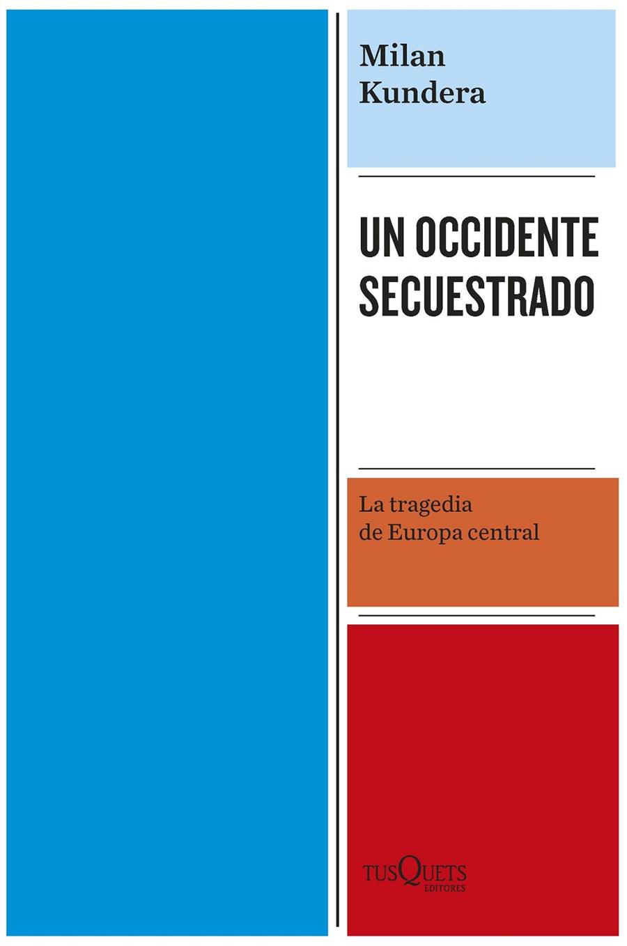 UN OCCIDENTE SECUESTRADO | 9788411072304 | KUNDERA, MILAN | Galatea Llibres | Llibreria online de Reus, Tarragona | Comprar llibres en català i castellà online