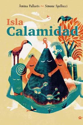 ISLA CALAMIDAD | 9788412112603 | PALLARÉS, ÁMINA / SPELLUCCI, SIMONE | Galatea Llibres | Llibreria online de Reus, Tarragona | Comprar llibres en català i castellà online