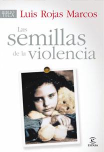 SEMILLAS DE LA VIOLENCIA, LAS | 9788467030181 | ROJAS MARCOS, LUIS | Galatea Llibres | Llibreria online de Reus, Tarragona | Comprar llibres en català i castellà online