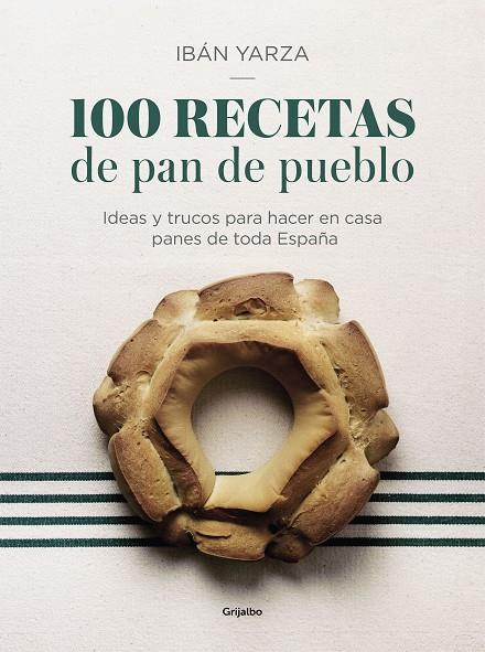 100 RECETAS DE PAN DE PUEBLO | 9788417338640 | YARZA, IBÁN | Galatea Llibres | Llibreria online de Reus, Tarragona | Comprar llibres en català i castellà online