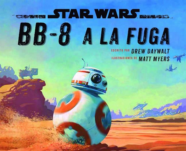 STAR WARS. BB-8 A LA FUGA | 9788408178408 | STAR WARS | Galatea Llibres | Llibreria online de Reus, Tarragona | Comprar llibres en català i castellà online