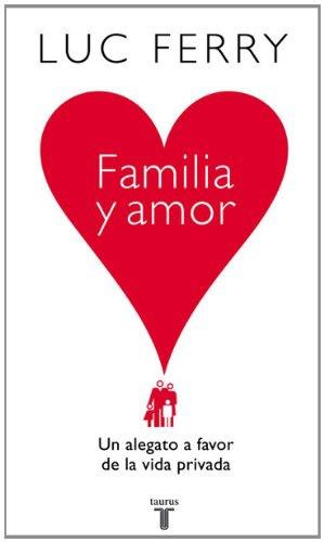 FAMILIA Y AMOR | 9788430606559 | FERRY, LUC | Galatea Llibres | Llibreria online de Reus, Tarragona | Comprar llibres en català i castellà online