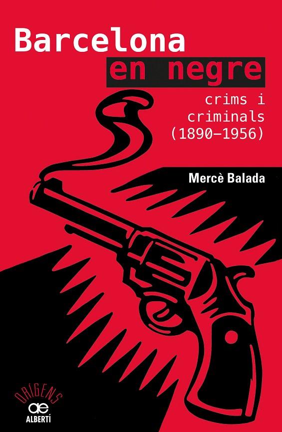 BARCELONA EN NEGRE. CRIMS I CRIMINALS (1890-1956) | 9788472461734 | BALADA, MERCÈ | Galatea Llibres | Llibreria online de Reus, Tarragona | Comprar llibres en català i castellà online