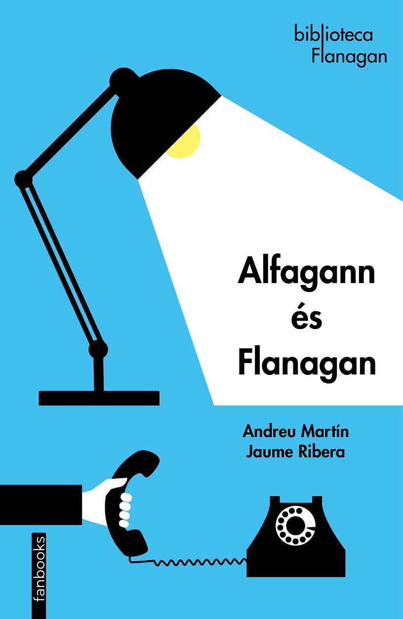 ALFAGANN ÉS FLANAGAN | 9788418327049 | MARTÍN, ANDREU / RIBERA, JAUME | Galatea Llibres | Llibreria online de Reus, Tarragona | Comprar llibres en català i castellà online