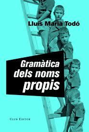 GRAMÀTICA DELS NOMS PROPIS | 9788473292184 | TODÓ, LLUÍS MARIA | Galatea Llibres | Llibreria online de Reus, Tarragona | Comprar llibres en català i castellà online