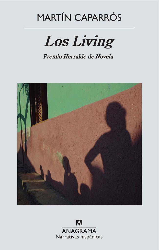 LIVING, LOS. PREMIO HERRALDE '11 | 9788433972323 | CAPARRÓS, MARTÍN | Galatea Llibres | Llibreria online de Reus, Tarragona | Comprar llibres en català i castellà online