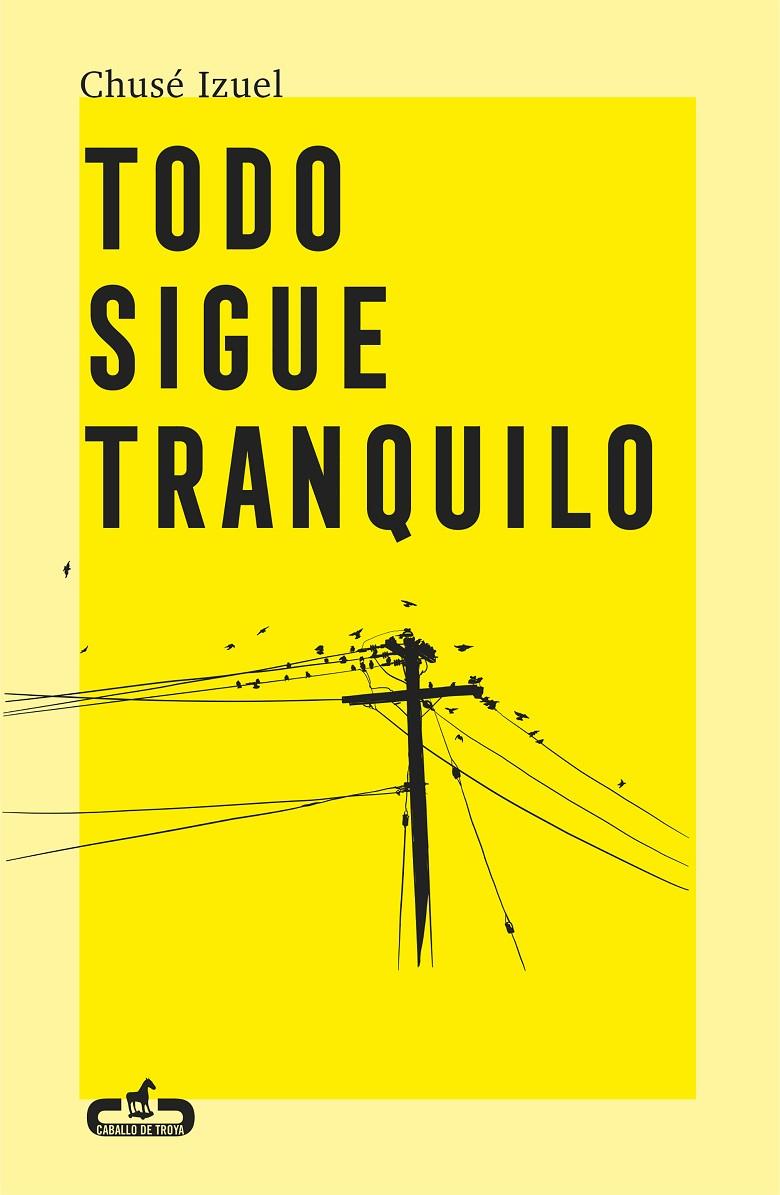 TODO SIGUE TRANQUILO | 9788417417284 | IZUEL, CHUSÉ | Galatea Llibres | Llibreria online de Reus, Tarragona | Comprar llibres en català i castellà online