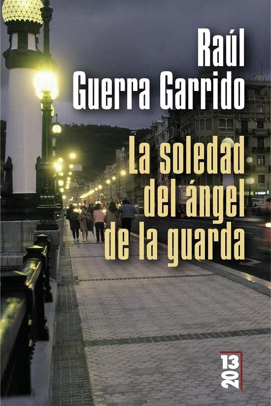 SOLEDAD DEL ÁNGEL DE LA GUARDA, LA | 9788420668925 | GUERRA GARRIDO, RAÚL | Galatea Llibres | Llibreria online de Reus, Tarragona | Comprar llibres en català i castellà online