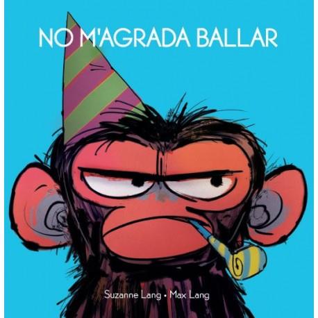 NO M'AGRADA BALLAR | 9788415315698 | LANG, SUZANNE/LANG, MAX | Galatea Llibres | Llibreria online de Reus, Tarragona | Comprar llibres en català i castellà online