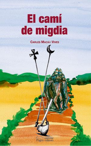 CAMI DEL MIGDIA, EL | 9788497793483 | MACIA VIVES, CARLES | Galatea Llibres | Llibreria online de Reus, Tarragona | Comprar llibres en català i castellà online