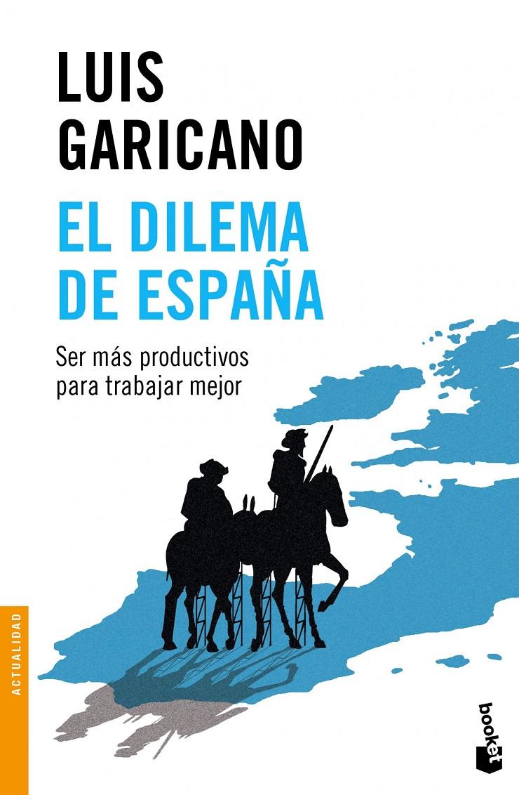 EL DILEMA DE ESPAÑA | 9788499424729 | GARICANO, LUIS | Galatea Llibres | Llibreria online de Reus, Tarragona | Comprar llibres en català i castellà online