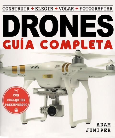 LA GUÍA COMPLETA DE DRONES | 9788415053644 | JUNIPER, ADAM | Galatea Llibres | Llibreria online de Reus, Tarragona | Comprar llibres en català i castellà online
