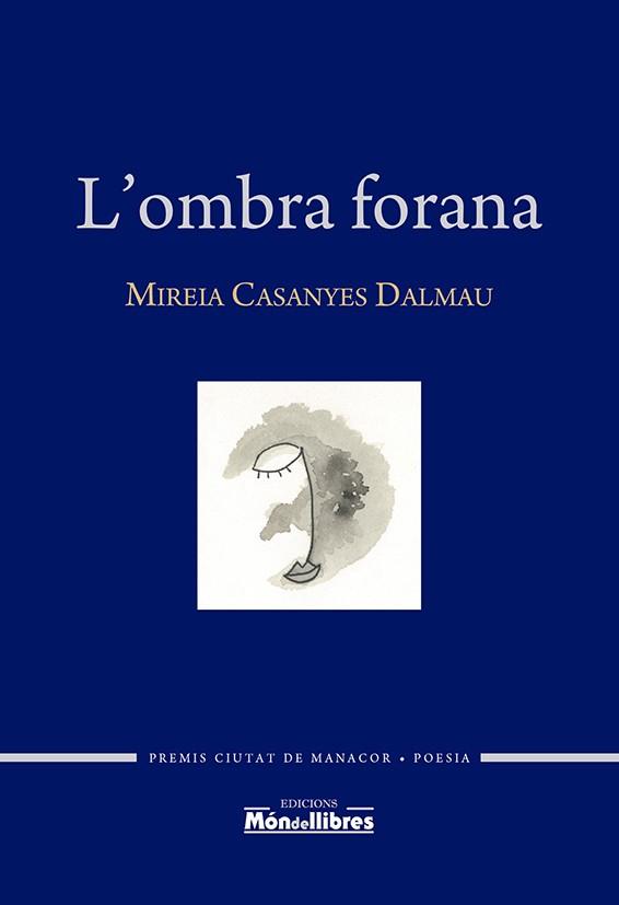 L'OMBRA FORANA | 9788409339723 | CASANYES DALMAU, MIREIA | Galatea Llibres | Llibreria online de Reus, Tarragona | Comprar llibres en català i castellà online