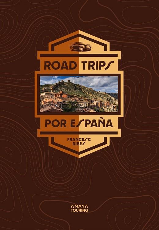 ROAD TRIPS POR ESPAÑA | 9788491584957 | RIBES GEGÚNDEZ, FRANCESC | Galatea Llibres | Llibreria online de Reus, Tarragona | Comprar llibres en català i castellà online