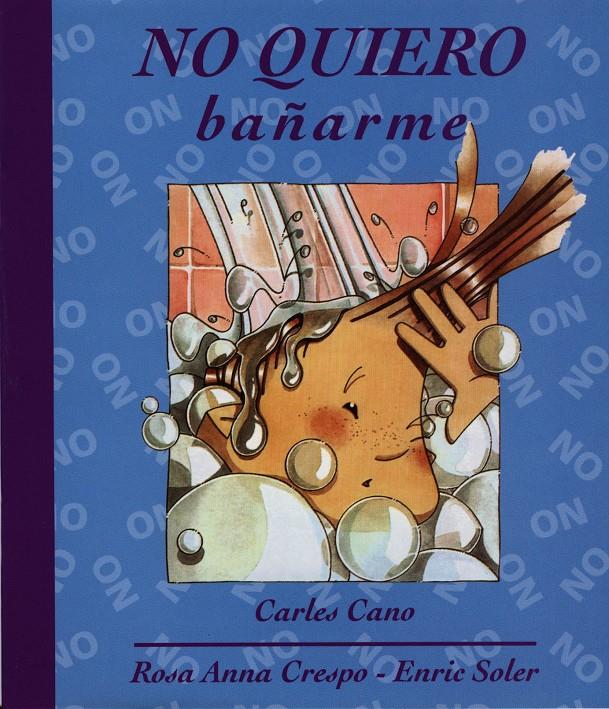 NO QUIERO BAÑARME | 9788481314168 | CANO PEIRÓ, CARLES | Galatea Llibres | Llibreria online de Reus, Tarragona | Comprar llibres en català i castellà online