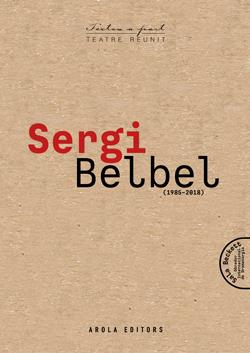 SERGI BELBEL. TEATRE REUNIT (1985-2018) | 9788412618181 | BELBEL, SERGI | Galatea Llibres | Llibreria online de Reus, Tarragona | Comprar llibres en català i castellà online