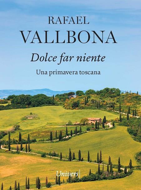 DOLCE FAR NIENTE | 9788418887819 | VALLBONA, RAFAEL | Galatea Llibres | Llibreria online de Reus, Tarragona | Comprar llibres en català i castellà online