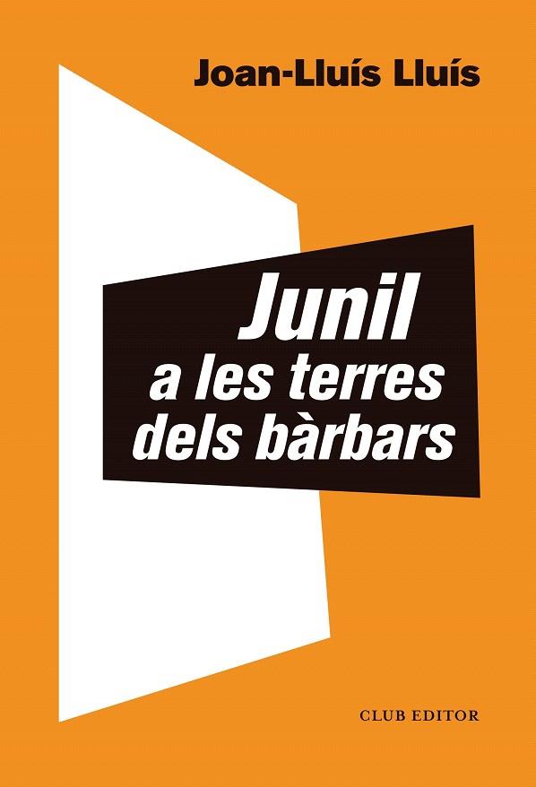 JUNIL A LES TERRES DELS BÀRBARS | 9788473293068 | LLUÍS, JOAN-LLUÍS | Galatea Llibres | Llibreria online de Reus, Tarragona | Comprar llibres en català i castellà online
