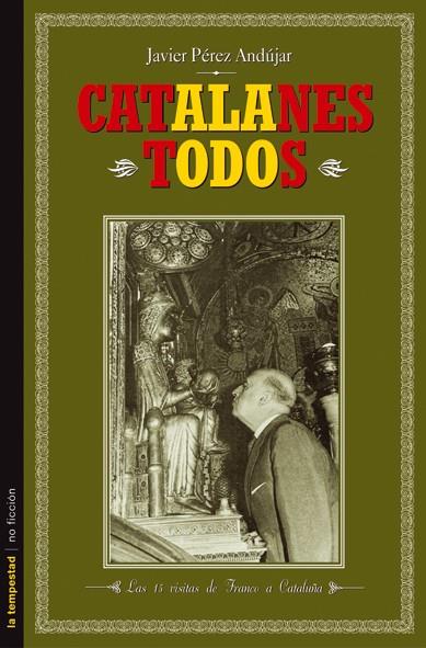 CATALANES TODOS | 9788479489571 | PEREZ ANDUJAR, JAVIER | Galatea Llibres | Llibreria online de Reus, Tarragona | Comprar llibres en català i castellà online