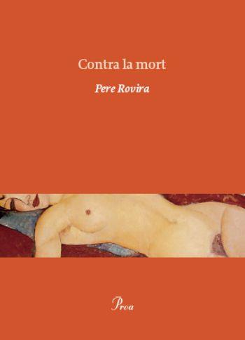 CONTRA LA MORT | 9788475882215 | ROVIRA, PERE | Galatea Llibres | Llibreria online de Reus, Tarragona | Comprar llibres en català i castellà online