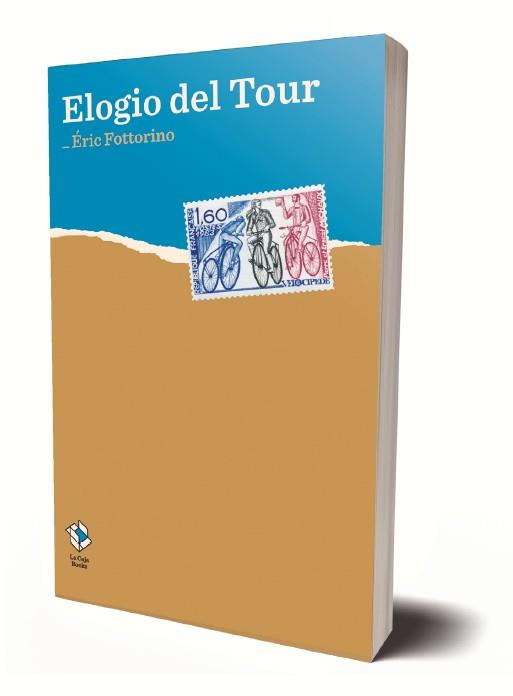 ELOGIO DEL TOUR | 9788417496098 | FOTTORINO, ERIC | Galatea Llibres | Llibreria online de Reus, Tarragona | Comprar llibres en català i castellà online