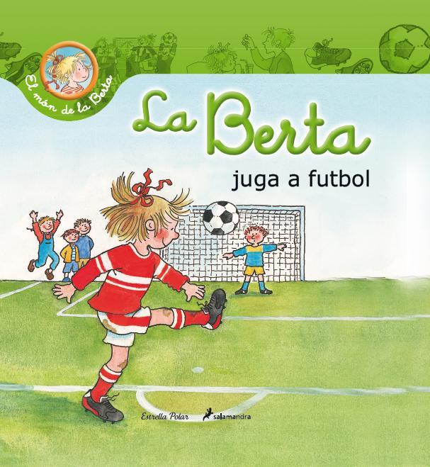 LA BERTA JUGA A FUTBOL | 9788490572429 | SCHNEIDER, LIANE | Galatea Llibres | Llibreria online de Reus, Tarragona | Comprar llibres en català i castellà online