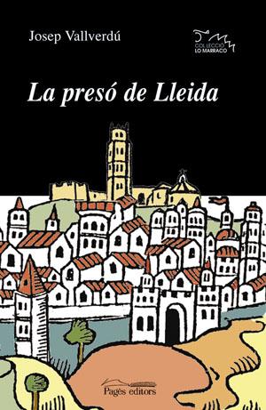 PRESO DE LLEIDA, LA | 9788497790888 | VALLVERDÚ, JOSEP | Galatea Llibres | Llibreria online de Reus, Tarragona | Comprar llibres en català i castellà online