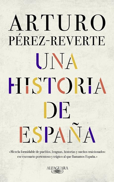 UNA HISTORIA DE ESPAÑA | 9788420438177 | PÉREZ-REVERTE, ARTURO | Galatea Llibres | Llibreria online de Reus, Tarragona | Comprar llibres en català i castellà online