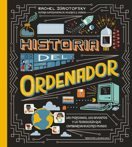 HISTORIA DEL ORDENADOR | 9788419735546 | IGNOTOFSKY, RACHEL | Galatea Llibres | Llibreria online de Reus, Tarragona | Comprar llibres en català i castellà online
