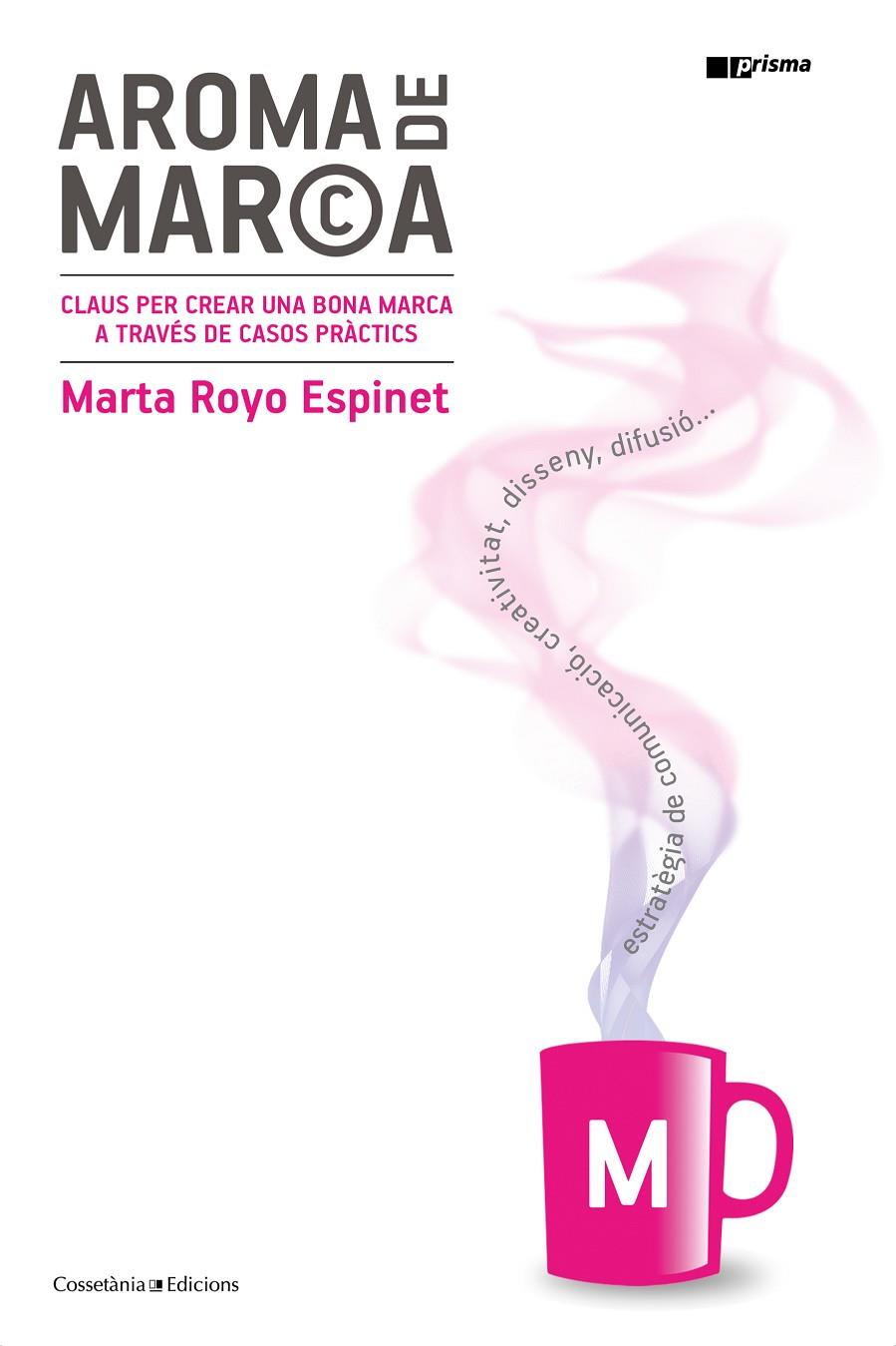 AROMA DE MARCA | 9788490347812 | ROYO ESPINET, MARTA | Galatea Llibres | Llibreria online de Reus, Tarragona | Comprar llibres en català i castellà online