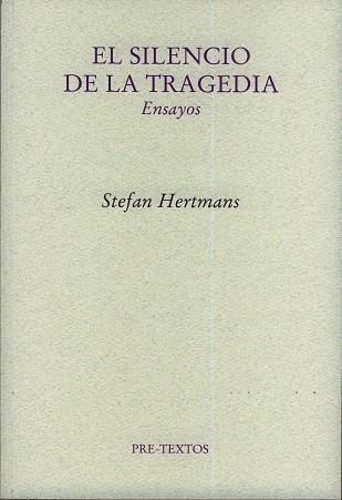 SILENCIO DE LA TRAGEDIA | 9788481919516 | HERTMANS, STEFAN | Galatea Llibres | Llibreria online de Reus, Tarragona | Comprar llibres en català i castellà online