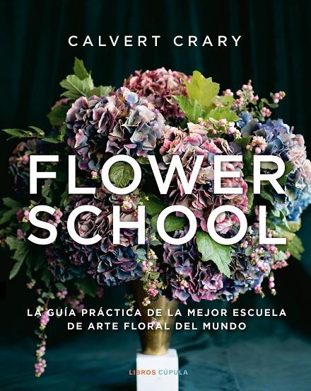 FLOWER SCHOOL | 9788448029258 | CRARY, CALVERT | Galatea Llibres | Llibreria online de Reus, Tarragona | Comprar llibres en català i castellà online