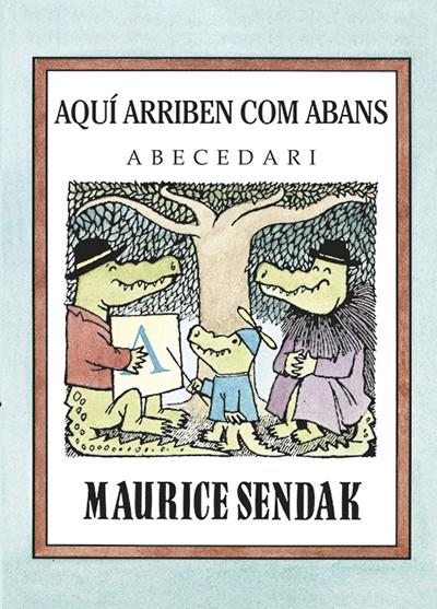 AQUí ARRIBEN COM ABANS | 9788484643579 | SENDAK, MAURICE | Galatea Llibres | Llibreria online de Reus, Tarragona | Comprar llibres en català i castellà online