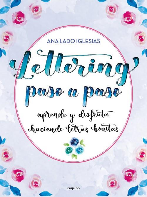 LETTERING PASO A PASO | 9788418055447 | LADO IGLESIAS, ANA | Galatea Llibres | Llibreria online de Reus, Tarragona | Comprar llibres en català i castellà online