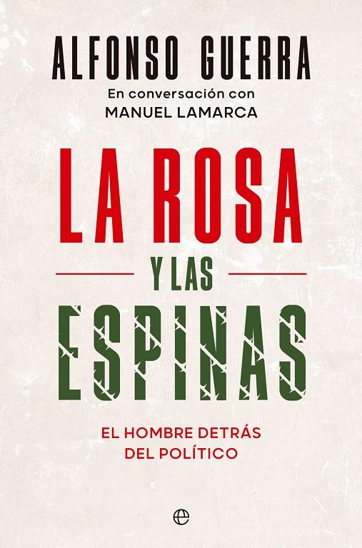 LA ROSA Y LAS ESPINAS | 9788413846378 | GUERRA, ALFONSO | Galatea Llibres | Llibreria online de Reus, Tarragona | Comprar llibres en català i castellà online