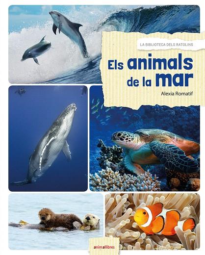 ELS ANIMALS DE LA MAR | 9788416844531 | ROMATIF, ALEXIA | Galatea Llibres | Llibreria online de Reus, Tarragona | Comprar llibres en català i castellà online