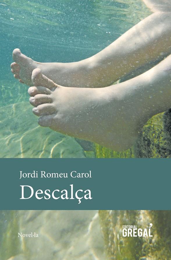 DESCALÇA | 9788494476204 | ROMEU CAROL, JORDI | Galatea Llibres | Llibreria online de Reus, Tarragona | Comprar llibres en català i castellà online
