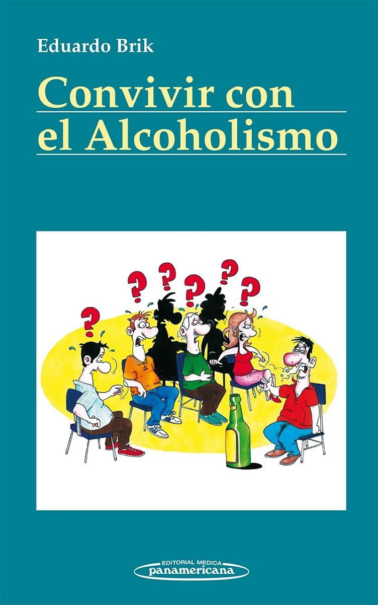 VIVIR CON EL ALCOHOLISMO | 9788498354270 | BRIK, EDUARDO | Galatea Llibres | Llibreria online de Reus, Tarragona | Comprar llibres en català i castellà online