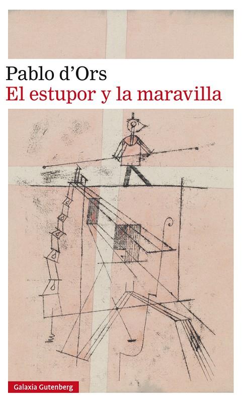 EL ESTUPOR Y LA MARAVILLA | 9788417355579 | D'ORS, PABLO | Galatea Llibres | Llibreria online de Reus, Tarragona | Comprar llibres en català i castellà online